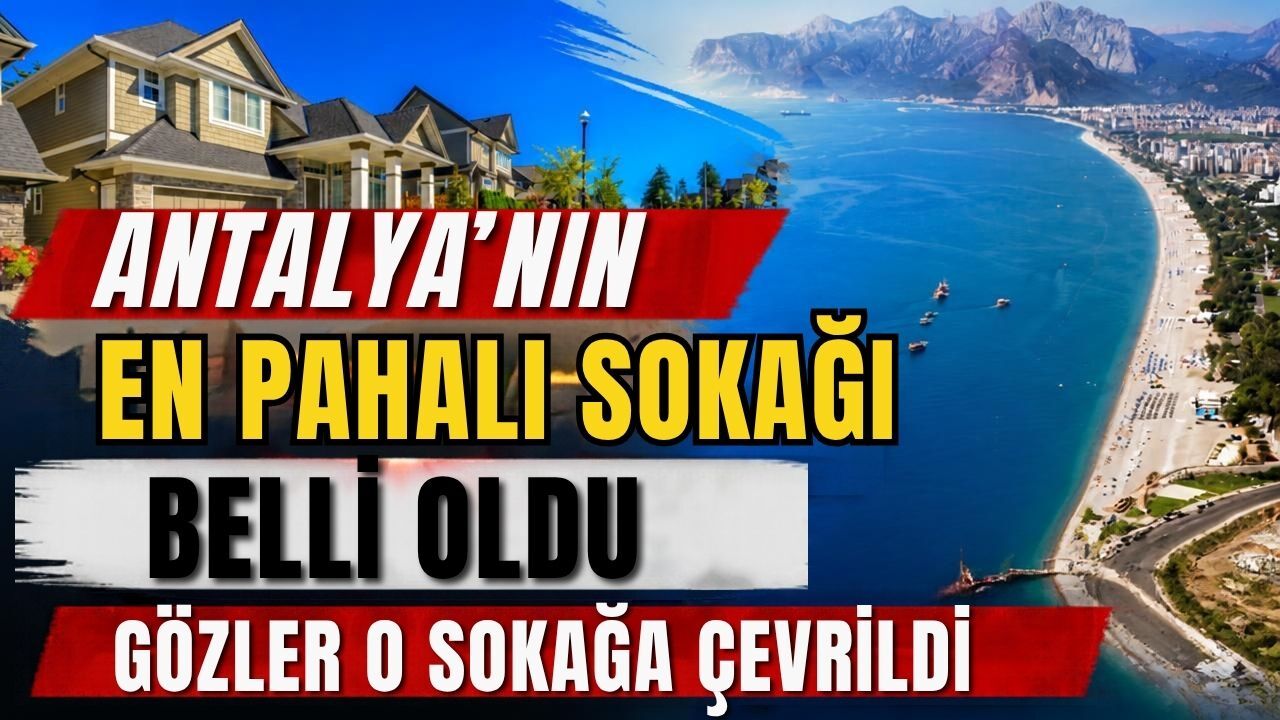 Antalya’nın en pahalı sokağı belli oldu! Gözler o sokağa çevrildi
