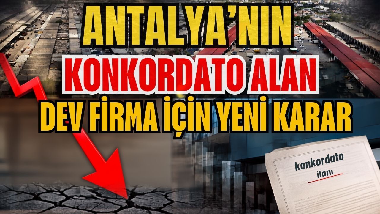 Antalya’nın konkordato alan dev firma için yeni karar! 1 yıllık yeni mühlet kararı çıktı
