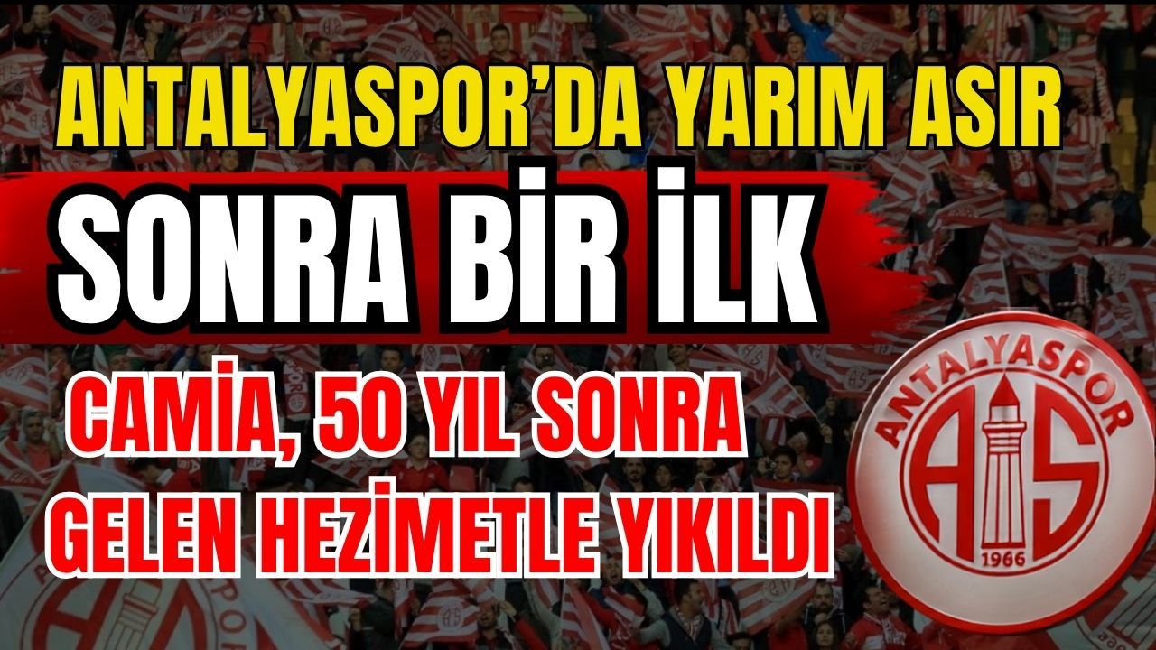 Antalyaspor’da yarım asır sonra bir ilk! Camia, 50 yıl sonra gelen hezimetle yıkıldı