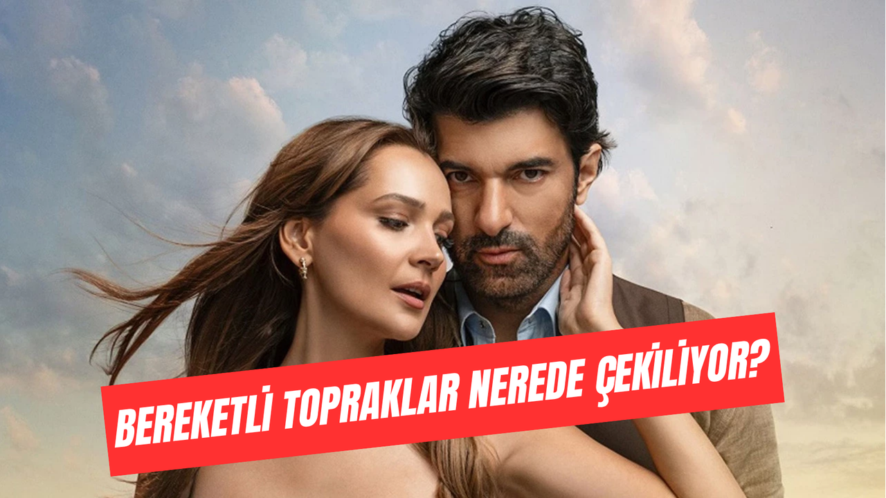 Bereketli Topraklar Dizisi Nerede Çekiliyor? Adana'nın Neresi?