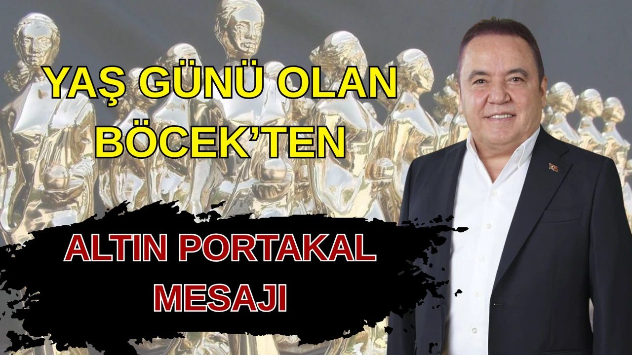 Yaş günü olan Böcek’ten Altın Portakal mesajı