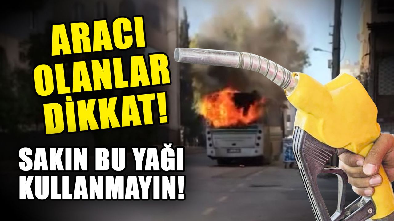 Aracı olanlar dikkat! Sakın bu yağı kullanmayın