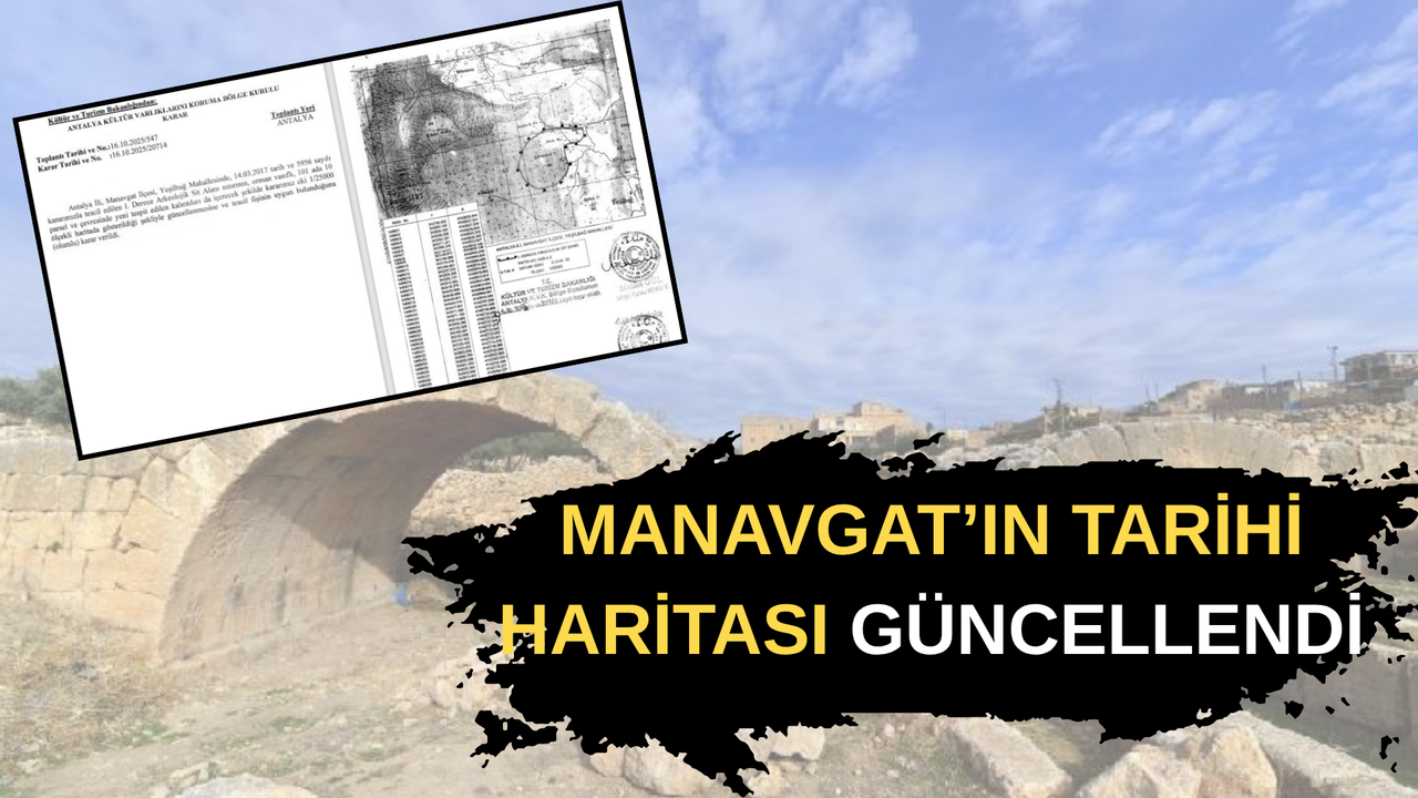 Antalya’da sit alanının sınırları yeniden çizildi… Manavgat’ın tarihi haritası güncellendi