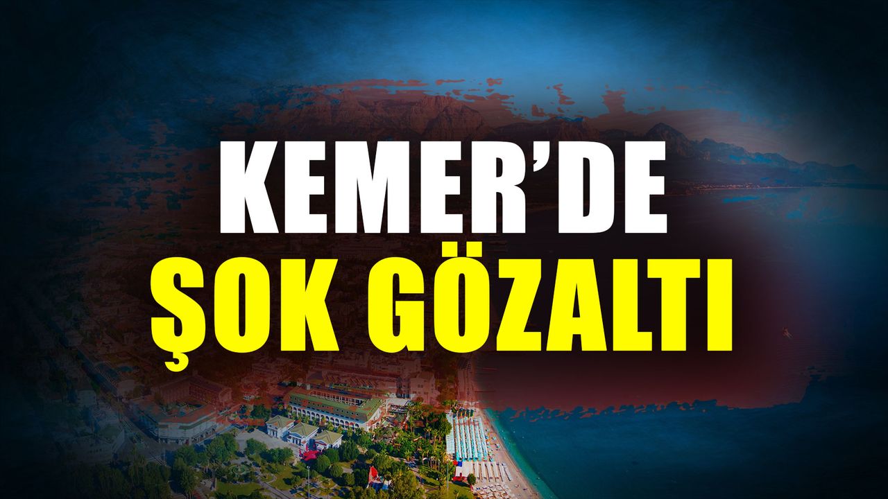 Eski Kemer Belediye Başkanı Mustafa Gül gözaltına alındı