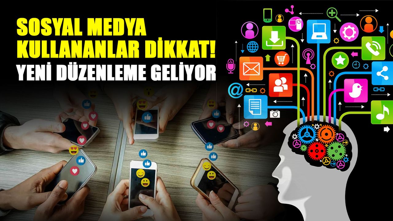 Sosyal medya kullananlar dikkat! yeni düzenleme geliyor