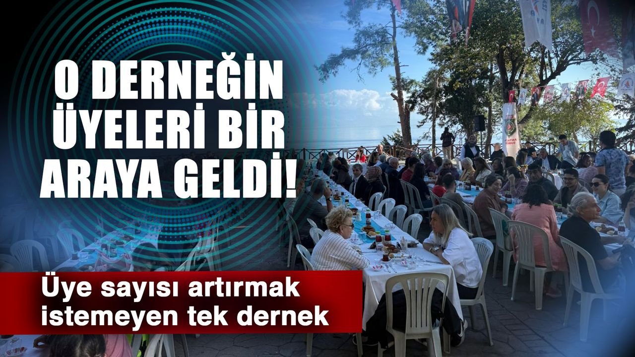 O derneğin üyeleri bir araya geldi! Üye sayısı artırmak istemeyen tek dernek