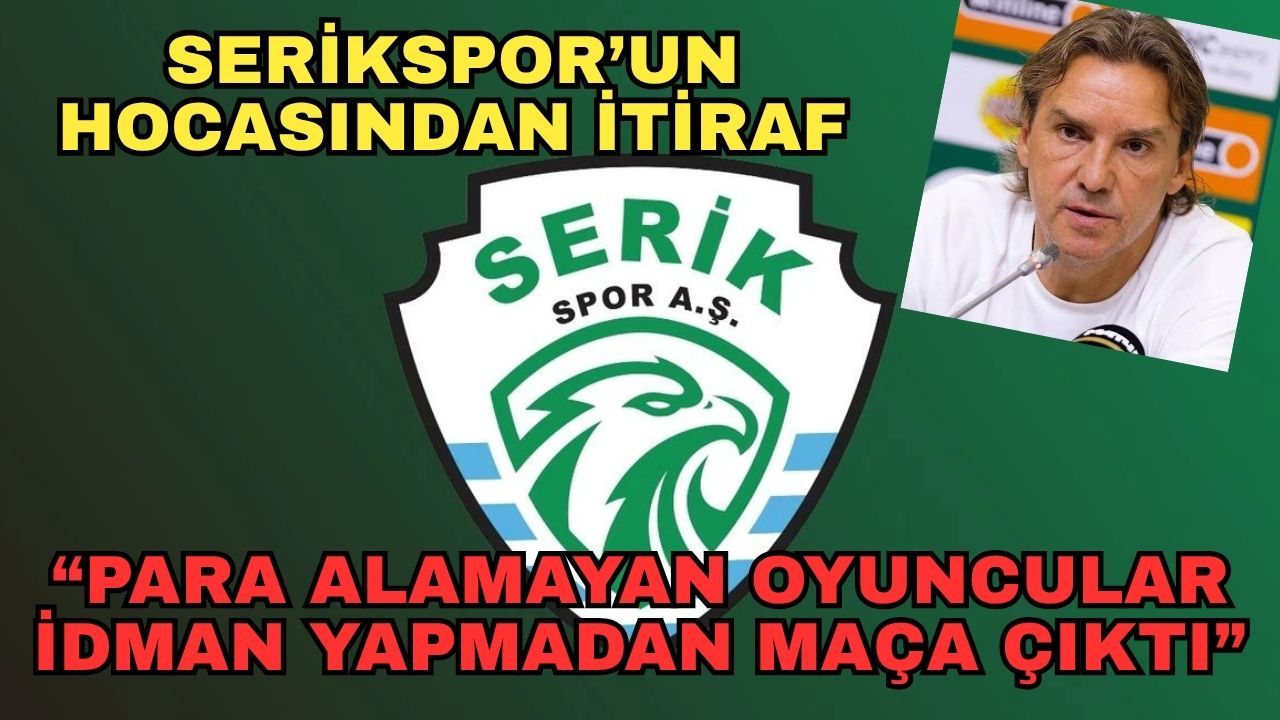 Pendik’e 4-0 yenilen Serikspor’un hocasından itiraf… Para alamayan oyuncular idman yapmadan maça çıktı