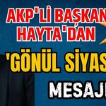 AKP'li Başkan Hayta'dan 'gönül siyaseti' mesajı