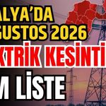 Antalya’da 15 Ağustos 2026 elektrik kesintilerinin tam listesi