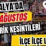 Antalya’da 28 Ağustos 2026 elektrik kesintilerinin tam listesi