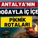 Antalya’nın doğayla iç içe piknik rotaları