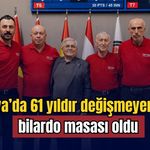 Antalya’da 61 yıldır değişmeyen adres bilardo masası oldu