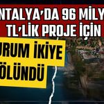 Antalya’da 96 milyon TL’lik proje için 9 kurum ikiye bölündü
