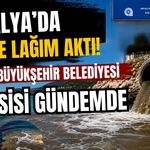 Antalya’da denize lağım aktı iddiası! Antalya Büyükşehir Belediyesi tesisi gündemde