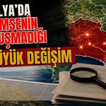 Antalya’da kimsenin konuşmadığı büyük değişim! Harita ortaya çıktı
