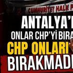 Antalya’da onlar CHP’yi bıraktı CHP onları bırakmadı
