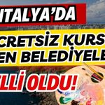 Antalya’da ücretsiz kurs veren belediyeler belli oldu!