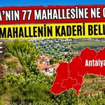 Köy olmayı bekleyen Antalya’nın 77 mahallesinin kaderi belli oldu