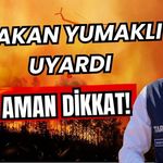 Bakan İbrahim Yumaklı uyardı… Aman dikkat!