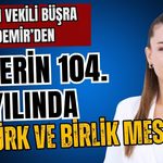 Başkan Vekili Büşra Özdemir’den zaferin 104. Yılında birlik mesajı