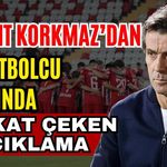 Bülent Korkmaz’dan iki futbolcu hakkında dikkat çeken açıklama
