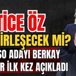 Hatice Öz ile birleşecek mi? ATSO Adayı Berkay Bahar ilk kez açıkladı