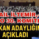 İsmail İltemir, ATSO 30. Komite başkan adaylığını açıkladı