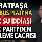 Muratpaşa Bambus Plajı’na atık su iddiası! AK Parti’den inceleme çağrısı