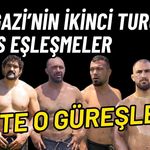 Ulugazi Yağlı Güreşleri 2. turunda muhteşem eşleşmeler