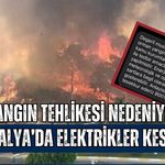 Yangın tehlikesi nedeniyle Antalya’da elektrikler kesildi