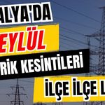 Antalya’da 4 Eylül 2026 elektrik kesintilerinin tam listesi
