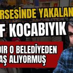 Tır dorsesinde yakalanan Arif Kocabıyık, aylardır o belediyeden maaş alıyormuş