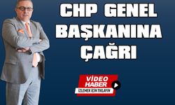 CHP GENEL BAŞKANINA ÇAĞRI