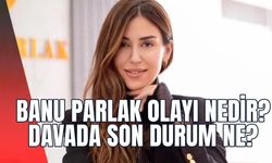 Banu Parlak Olayı Nedir? Kimdir? Kaç Güzellik Merkezi Var?