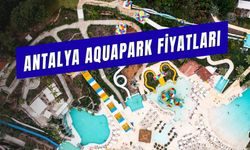 Antalya Aquapark Fiyatları 2025! Giriş Ücretleri Ne Kadar?