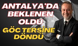 Antalya’da beklenen oldu… Göç tersine döndü