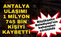 Büyükşehir Belediyesi’nin bahaneleri çürütüldü… Antalya ulaşımı 1 milyon 745 bin kişiyi kaybetti