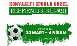 Egemenlik kupası heyecanı Konyaaltı’nda yaşanacak