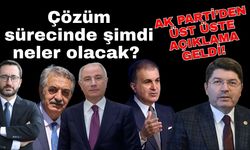 Ak Parti’den üst üste açıklama geldi! Çözüm sürecinde şimdi neler olacak?