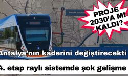 Antalya’da ulaşıma çözüm olan dev proje rötar yaptı! 4. etap raylı sistemde şok gelişme