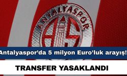 Antalyaspor’da 5 milyon Euro’luk arayış! Transfer yasak