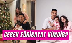 İrfan Can Eğribayat’ın Eşi Kim? Ceren Eğribayat Kaç Yaşında?