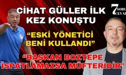 7 Soru 7 Cevap: Cihat Güller, Antalyaspor gerçeklerini açıkladı