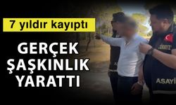 7 yıldır kayıptı gerçek şaşkınlık yarattı