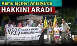 Kamu işçileri Antalya’da hakkını aradı