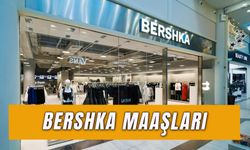Bershka Maaşları 2025: Çalışma Saatleri ve Şartları Neler?
