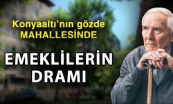 Konyaaltı’nın gözde mahallesinde emeklilerin dramı