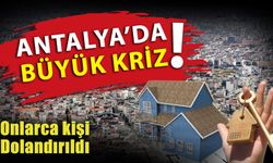 Antalya’nın emlak sektöründe dolandırıcılık furyası! Yetki belgesi yoksa uzak durulmalı