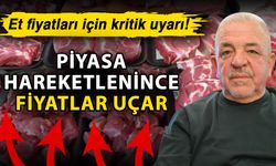 Et fiyatları için kritik uyarı! Piyasa hareketlenince fiyatlar uçar