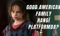 Good American Family Hangi Platformda? Gerçek Bir Hikaye Mi?